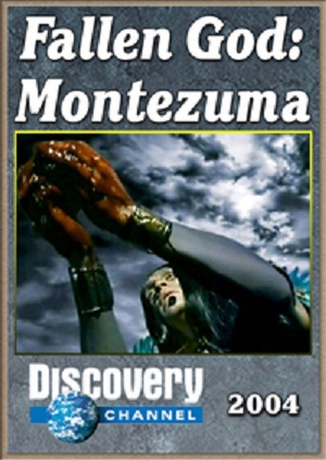 Падший бог - Монтесума / Fallen God: Montezuma [2004, Документальный, SATRip.]